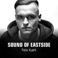 Felix Kuehl - Sound of Eastside 042 150718 by dextar