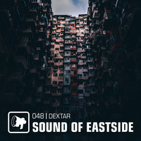 dextar - Sound of Eastside 048 020219 by dextar