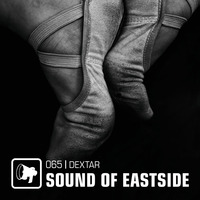 dextar - Sound of Eastside 065 130719 by dextar