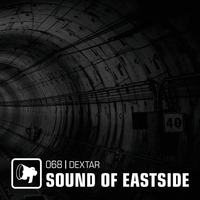 dextar - Sound of Eastside 068 040819 by dextar