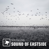 dextar - Sound of Eastside 069 170819 by dextar