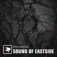 dextar - Sound of Eastside 074 131019 by dextar