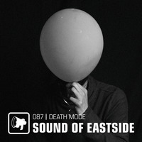 Death Mode - Sound of Eastside 087 030420 by dextar
