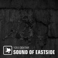 dextar - Sound of Eastside 105 090121 by dextar