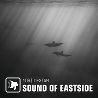 dextar - Sound of Eastside 106 230121 by dextar