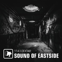 dextar - Sound of Eastside 114 080521 by dextar