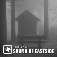 dextar - Sound of Eastside 119 030721 by dextar