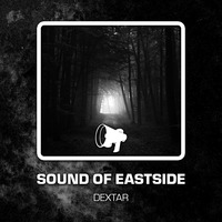 dextar - Sound of Eastside 011 290416 by dextar