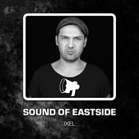 Ixel - Sound of Eastside 012 080516 by dextar