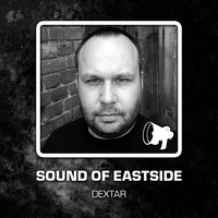 dextar - Sound of Eastside 014 270516 by dextar