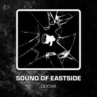 dextar - Sound of Eastside 017 160816 by dextar