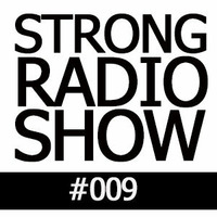 STRONG RADIO SHOW #009 (11.04.2015) by Strong Recordings