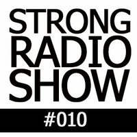 STRONG RADIO SHOW #010 (14.06.2015) by Strong Recordings