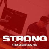  STRONG RADIO SHOW #032 (21.03.2019) by Strong Recordings