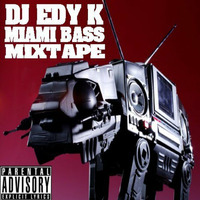 DJ EDY K - Miami Bass Mixtape by DJ EDY K