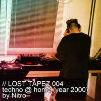 LOST TAPEZ 004 - Nitro / techno @ home / Year 2000 by Alan D. - Sebastian Wagner
