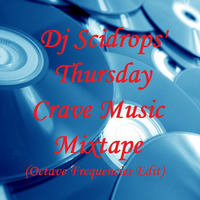 Dj Scidrops' Thursday Crave Music Jam Mixtape (Octv Freq Edit) by TMC & SCRX's Music Lounge Den