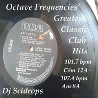 Octave Frequencies' Greatest Classic Club Hits (101.7 C#m 12A - 107.4 Am 8A) by TMC & SCRX's Music Lounge Den