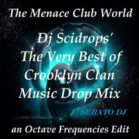 Dj Scidrops' The Very Best of Crooklyn Clan Octave Freq Drop Mix  by TMC & SCRX's Music Lounge Den