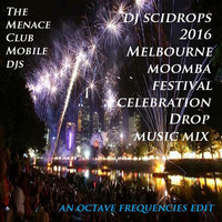 Dj Scidrops' 2016 Moomba Festival Celebration Drop Music Mix (Octave Frequencies Quick Hit Edit) by TMC & SCRX's Music Lounge Den
