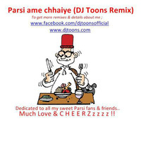 Parsi ame chhaiye (DJ Toons remix) by djtoonsofficial