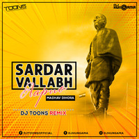 Sardar Vallabh Aapano - Madhav Dihora (DJ Toons Remix 2018) by djtoonsofficial
