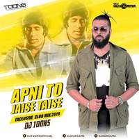 Apni To Jaise Taise (DJ Toons Exclusive VD Club mix 2019) by djtoonsofficial