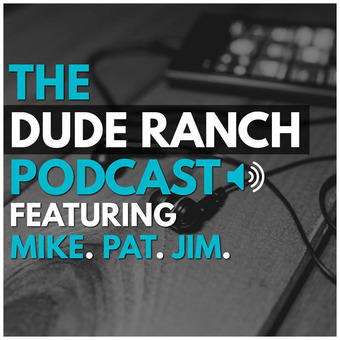 The Dude Ranch Podcast