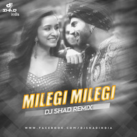 Milegi Milegi - DJ Shad Remix by Dj Shad India