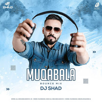 Muqabala - DJ Shad Bounce Mix by Dj Shad India