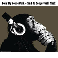 ~ Doin' My Housewerk ~ Can I Go Deeper With This... ~ by BDiamondMusik