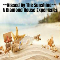 ~ Kissed By The Sunshine ~ A Summer House Experience ~ by BDiamondMusik