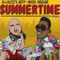 ~ Its Summertime ~ The DJ Jazzy Jeff N Mick Boogie Mixtapes~ by BDiamondMusik