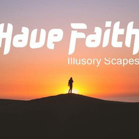 Illusory Scapes - Have Faith | No Copyright Sounds | MUSIC WORLD MW | MW RECORDS by MUSIC WORLD - MW