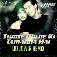 Tumse Milne Ki Tamanna Hai - Dj UD &amp; Jowin Remix by MUSIC WORLD - MW