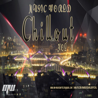 Music World Chillout vol 1 Mixtape by MUSIC WORLD - MW