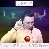 u.rate - Chains Of Style (Sioux Remix) by Sioux