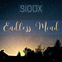 Sioux - Endless Mind (Original Mix) by Sioux