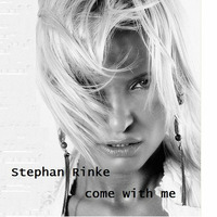 Stephan Rinke - Come with me (Original Mix) by Stephan Rinke