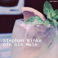 Stephan Rinke - Gin Gin Mule (Original Mix) by Stephan Rinke