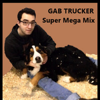 GAB TRUCKER Super Mega Mix by Gab Trucker