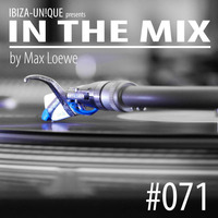  #071 Ibiza-Unique pres. In the Mix by Max Loewe (Live Vinyl Deephouse Set) by Ibiza-Unique