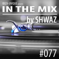 #077 Ibiza-Unique presents In The Mix by Shwaz #Balearic #Deephouse by Ibiza-Unique