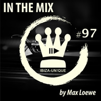#097 Ibiza-Unique pres. In the Mix by Max Loewe #deephouse #electronica #progressivehouse #balearic by Ibiza-Unique