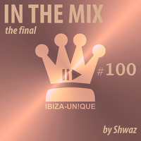 #100 - Part 3 Final Ibiza-Unique pres. In the Mix by Shwaz #progressivehouse #electronica #balearic #melodictechno by Ibiza-Unique