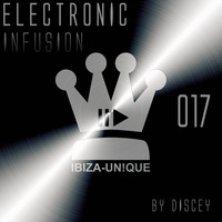 017 Ibiza-Unique pres. Electronic Infusion by DISCEY #progressivehouse #deephouse by Ibiza-Unique