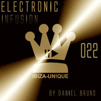 022 Ibiza-Unique pres. Electronic Infusion by DANIEL BRUNS #progressivehouse #melodictechno by Ibiza-Unique