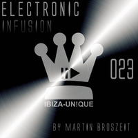 023 Ibiza-Unique pres. Electronic Infusion by MARTIN BROSZEIT #progressivehouse #deephouse by Ibiza-Unique