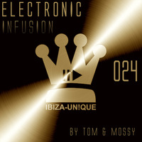 024 Ibiza-Unique pres. Electronic Infusion by TOM &amp; MOSSY #progressivehouse #melodictechno #electronica #deephouse by Ibiza-Unique