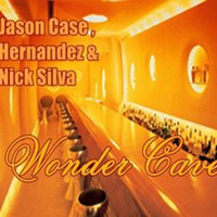 Wonder Cave - Jason Case, Hernandez &amp; Nick Silva (original mix) unsigned by Nick Silva